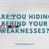 1990 Are You Hiding Behind Your Weaknesses?
