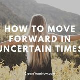 1985 How to Move Forward in Uncertain Times