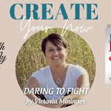 2197 My Strength Is My Story with Victoria Mininger, Daring to Fight