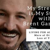 992 My Strength Is My Story with Brent Gambrell, Living for Another