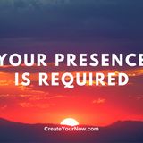 2330 Your Presence is Required