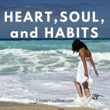 928 Heart, Soul, and Habits