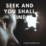 899 Seek and You Shall Find