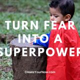 2071 Turn Fear into a Superpower