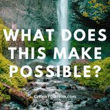 2467 What Does This Make Possible?