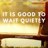2872 It is Good to Wait Quietly