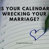952 Is Your Calendar Wrecking Your Marriage?