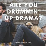 931 Are You Drummin' Up Drama?