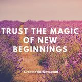 2692 Trust the Magic of New Beginnings