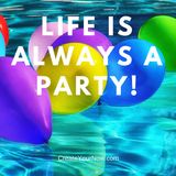 994 Life is Always a Party!
