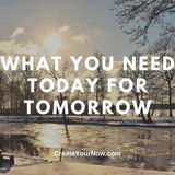 2551 What You Need Today For Tomorrow