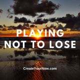 2781 Playing Not to Lose