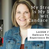 1034 My Strength Is My Story with Candace Payne, Laugh It Up!