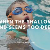 2198 When the Shallow End Seems Too Deep