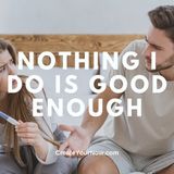 3562 Nothing I Do Is Good Enough