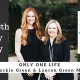 1244 My Strength Is My Story with Jackie Green and Lauren Green McAfee, Only One Life