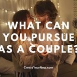 2185 What Can You Pursue as a Couple?