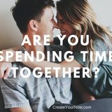 1022 Are You Spending Time Together?