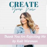 2239 My Strength Is My Story with Kait Warman, Thank You for Rejecting Me