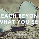 2131 Reach Beyond What You See