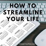 982 How To Streamline Your Life