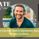 2267 My Strength Is My Story with John Lee Dumas, The Common Path to Uncommon Success