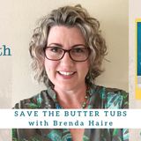 1566 My Strength Is My Story with Brenda Haire, Save the Butter Tubs