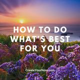 2997 How to Do What's Best for You