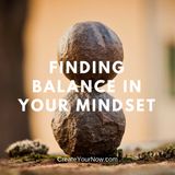 891 Finding Balance in Your Mindset