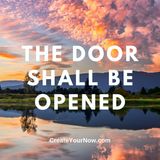 2613 The Door Shall Be Opened