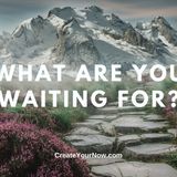 2257 What Are You Waiting For?