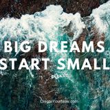1091 Big Dreams Start Small