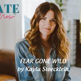 2147 My Strength Is My Story with Kayla Stoecklein, Fear Gone Wild