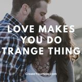 1890 Love Makes You Do Strange Things