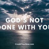 1996 God's Not Done with You