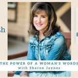 1930 My Strength Is My Story with Sharon Jaynes, The Power of a Woman's Words