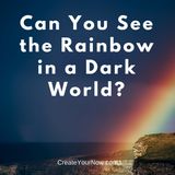 860 Can You See the Rainbow in a Dark World?