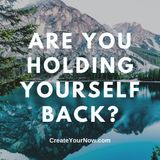 2600 Are You Holding Yourself Back?