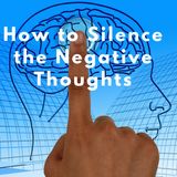 835 How to Silence the Negative Thoughts