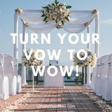 1001 Turn Your Vow to WOW!