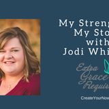 859 My Strength is My Story with Jodi Whitsitt, Extra Grace Required