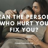 2009 Can the Person Who Hurt You Fix You?