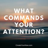 1002 What Commands Your Attention?