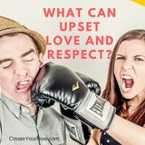 875 What Can Upset Love and Respect?