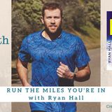 1559 My Strength Is My Story with Ryan Hall, Run the Mile You're In