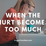 2159 When the Hurt Becomes Too Much
