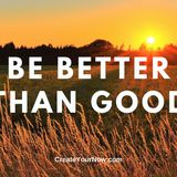 1991 Be Better than Good