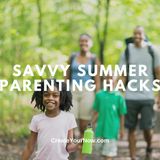 3706 Savvy Summertime Parenting Hacks