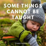 1014 Some Things Cannot Be Taught