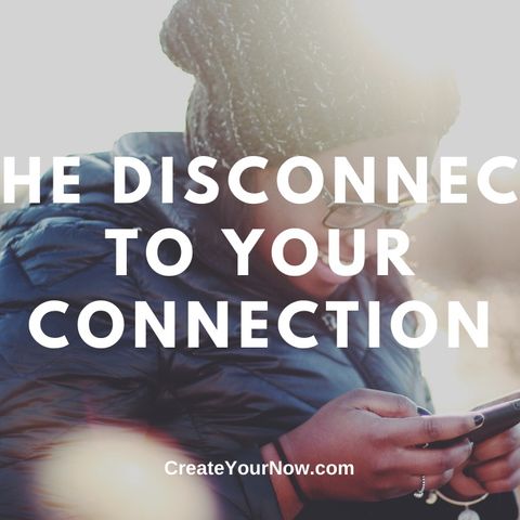 1742 The Disconnect to Your Connection